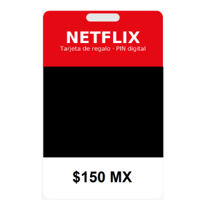 Tarjeta de Regalo Digital Netflix $150 MX para Recargar Tu Suscripción Rápido y Seguro